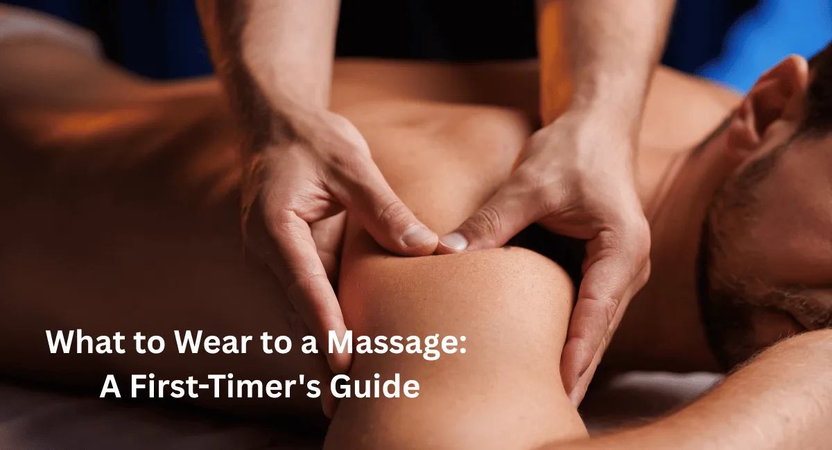 What to Wear to a Massage